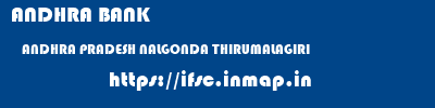 ANDHRA BANK  ANDHRA PRADESH NALGONDA THIRUMALAGIRI   ifsc code